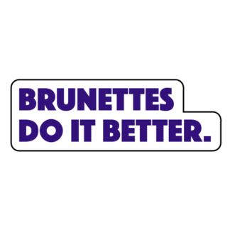 Brunettes Do It Better Sticker (Purple)